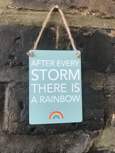 After every storm there is a Rainbow - small metal sign