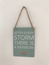 Load image into Gallery viewer, After every storm there is a Rainbow - small metal sign
