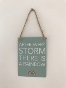 After every storm there is a Rainbow - small metal sign